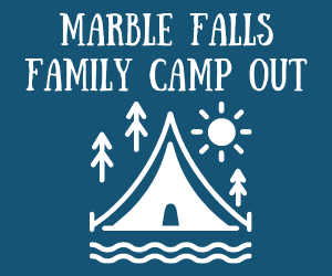 Marble Falls Camp Out